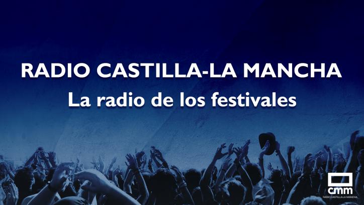 Radio Castilla-La Mancha se convierte en la Radio de los Festivales de la región.