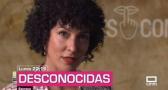 Desconocidas: Rocío Madrid es Estrella