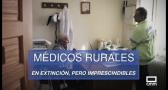 Médicos rurales en extinción, pero imprescindibles