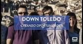 Down Toledo, creando oportunidades