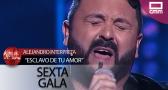 Alejandro canta 'Esclavo de tu amor' | Gala 6 | A Tu Vera
