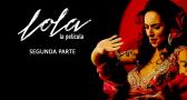 Lola, la película (segunda parte)