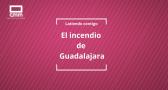 La tragedia por el incendio de Guadalajara