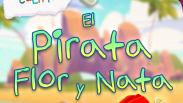 El Pirata Flor y Nata