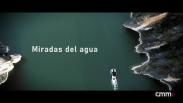 Miradas del agua: capítulo 1