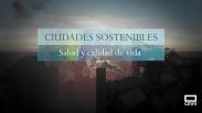 Ciudad sostenibles, salud y calidad de vida