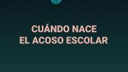 Cuándo nace el acoso escolar