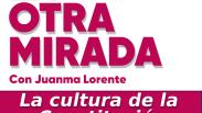 La Otra Mirada - Ep. 25: La cultura de la Constitución