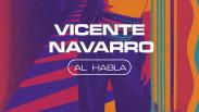 Al Habla 808: Vicente Navarro pres. “Cantares de llanura y monte”