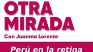La Otra Mirada - Ep. 32: Perú en la retina