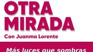 La Otra Mirada - Ep. 33: Más luces que sombras