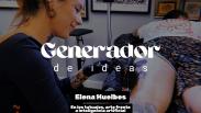 Generador de Ideas 808: Elena Huelbes, cuando el arte emana de quien lo crea