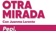 La Otra Mirada - Ep. 39: Pepi, radioembajadora