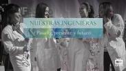 Nuestras ingenieras: pasado, presente y futuro