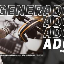 Generador de Ideas: Los apellidos del pódcast con Luis Miguel Pedrero