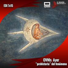EDI 7x15 - OVNIs Ayer: 'Prehistoria' del fenómeno