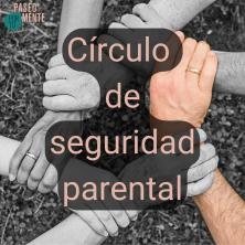 'Círculo de seguridad parental', con Xenia García Romero