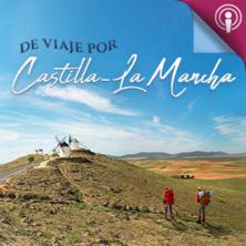 De Viaje por Castilla-La Mancha Ep. 25: Ana Iris Simón, otra Cervantes por Criptana