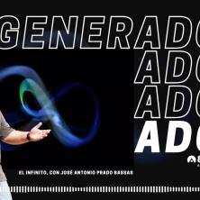 Generador de Ideas 808: El infinito, con José Antonio Prado