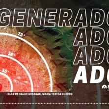 Generador de Ideas 808: Las islas de calor urbanas, con María Teresa Cuerdo