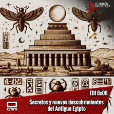 EDI 8x06 - Secretos y nuevos descubrimientos del Antiguo Egipto