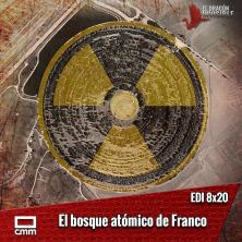 EDI 8x20 - El bosque atómico de Franco