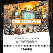 Generador de Ideas 808: “La nueva generación y la tv”, con Ana Mendieta