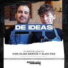 Generador de Ideas 808: Fuentelgato, con Olga García y Alex Paz