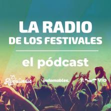 La Radio de los Festivales: el pódcast - Vid Festival, Aperitindie e Indomable (09/05/2024)