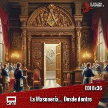 EDI 8x36 - La Masonería desde dentro. Hablan los Grandes Maestros