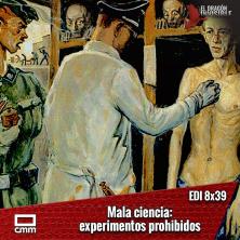 EDI 8x39 - Mala ciencia: experimentos prohibidos
