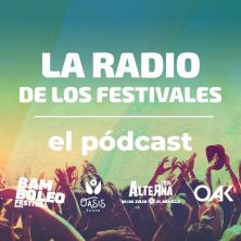 La Radio de los Festivales: el pódcast - Oasis Sound, OAK, Alterna y Bamboleo (04/07/2024)