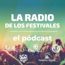La Radio de los Festivales: el pódcast - LeturAlma, Play Festival, Caño On, FIDA y Mancha Sound (18/07/2024)