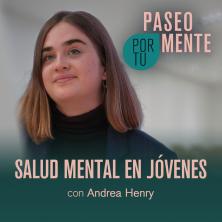 Salud mental en jóvenes, con Andrea Henry