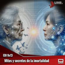 Mitos y secretos de la inmortalidad - 9x13