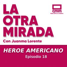 La Otra Mirada - Ep. 18: Héroe americano