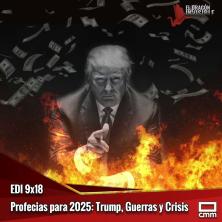 Profecías para 2025: Trump, guerras y crisis - 9x18