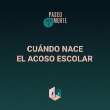 Cuándo nace el acoso escolar