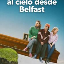 IRISH POWER: "Cómo llegar al cielo desde Belfast" + "Días de ceniza" + "Love Story" + BSO "Salvador"