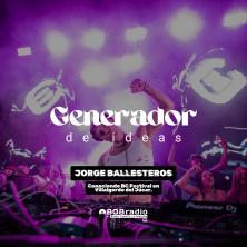 GENERADOR DE IDEAS: JORGE BALLESTEROS — BC FESTIVAL Y LA REVOLUCIÓN DESDE LO RURAL