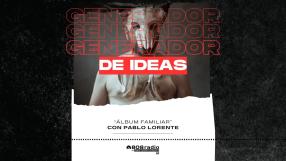 Generador de Ideas 808: Pablo Lorente pres. “Álbum Familiar”