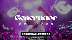 GENERADOR DE IDEAS: JORGE BALLESTEROS — BC FESTIVAL Y LA REVOLUCIÓN DESDE LO RURAL