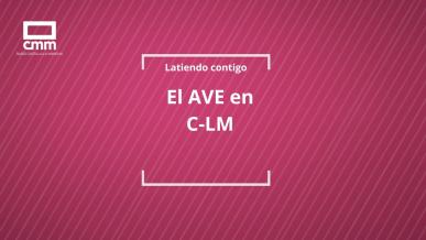 El AVE en C-LM