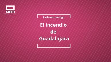 La tragedia por el incendio de Guadalajara