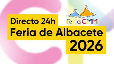 Directo 24 horas desde la Feria de Albacete