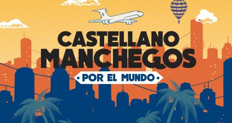 Castellanomanchegos por el mundo, programa de reportajes y turismo en CMM.