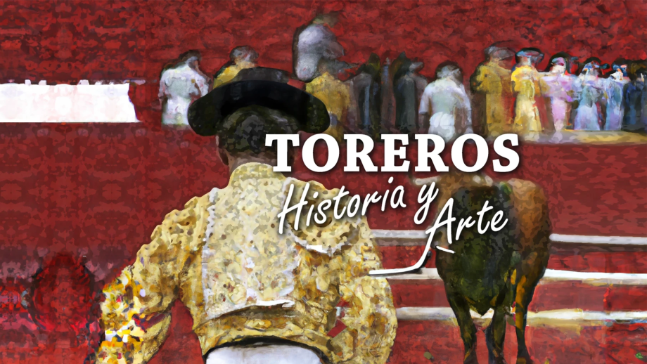 TOREROS, HISTORIA Y ARTE