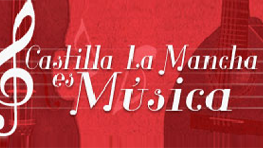 CASTILLA  LA MANCHA ES MUSICA