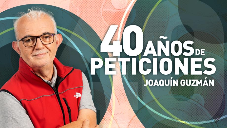 Joaquín Guzmán 40 años de peticiones
