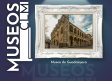 Una semana, un museo: Museo de Guadalajara